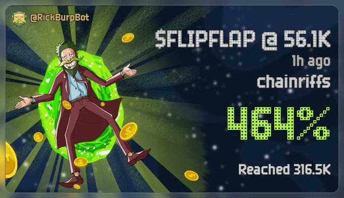 Cartoon graphic featuring a character emerging from a green portal with coins, credited to @RickBurpBot, showing that '$FLIPFLAP @ 56.1K' has reached 464% growth, up to 316.5K, 1 hour ago.