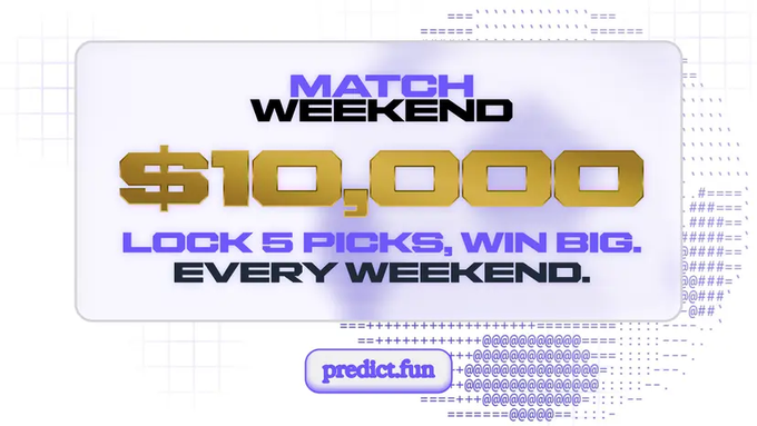 A promotional banner for 'predict.fun' advertising 'MATCH WEEKEND $10,000' prize pool with the tagline 'LOCK 5 PICKS, WIN BIG. EVERY WEEKEND.'
