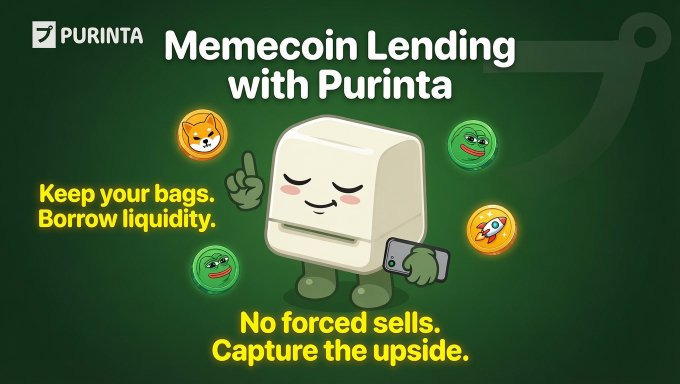 Promotional graphic for Purinta advertising 'Memecoin Lending with Purinta' with the tagline 'Keep your bags. Borrow liquidity. No forced sells. Capture the upside.' alongside a cartoon mascot character.