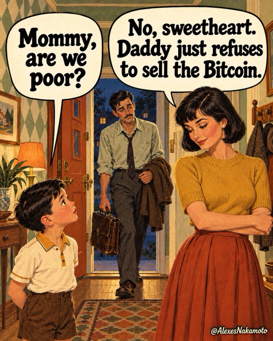 A vintage-style illustration shows a worried young boy asking "Mommy, are we poor?" as a weary father arrives home, while the mother responds "No, sweetheart. Daddy just refuses to sell the Bitcoin." The scene humorously captures the post's sentiment of holding onto Bitcoin through financial hardship, with the family appearing modest despite potentially being Bitcoin-rich. Signed "@AlexesNakamoto."