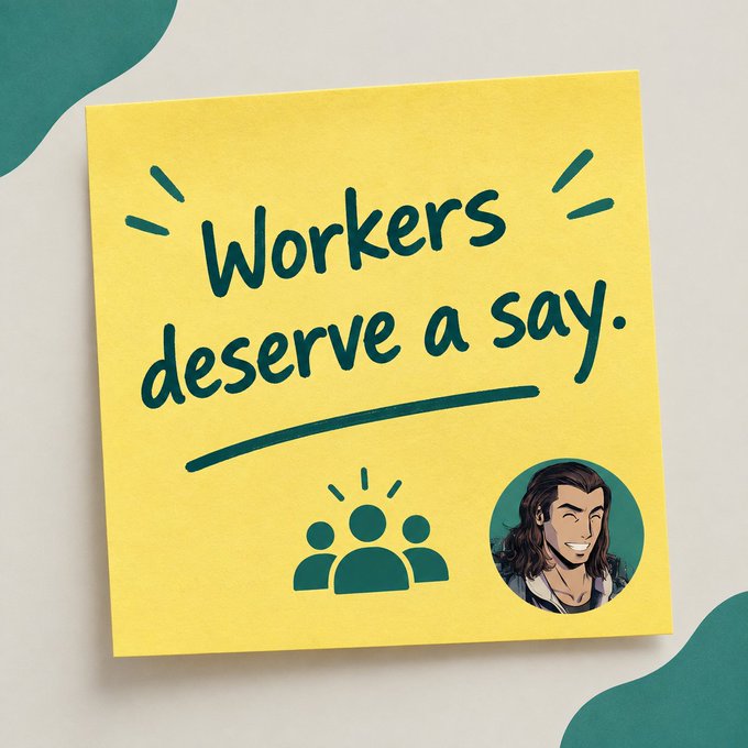 A yellow graphic design with the hand-lettered text 'Workers deserve a say.' above icons of three people and a circular portrait of a smiling man with long brown hair.