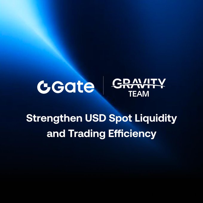 A graphic displays the logos for 'Gate' and 'GRAVITY TEAM' with the text 'Strengthen USD Spot Liquidity and Trading Efficiency' against a blue background.