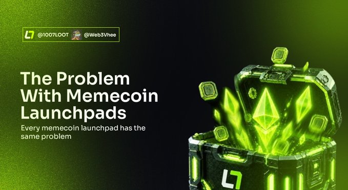 A promotional graphic titled 'The Problem With Memecoin Launchpads' with the subtitle 'Every memecoin launchpad has the same problem', tagged @1007LOOT and @Web3Vhee.
