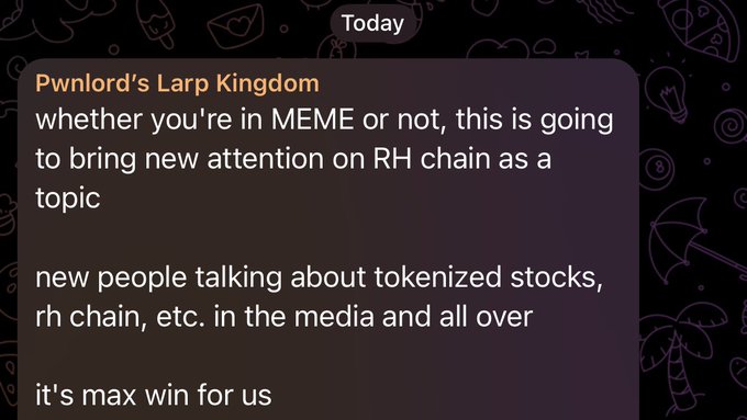 A Telegram message from Pwnlord's Larp Kingdom stating that the project will bring new attention to the RH chain regardless of being a meme, generating media buzz about tokenized stocks and the rh chain.