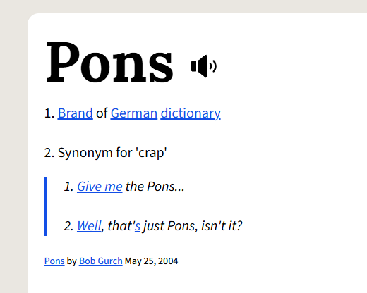 A dictionary entry defining the word 'Pons' as a 'Brand of German dictionary' and a 'Synonym for crap', with example sentences 'Give me the Pons...' and 'Well, that's just Pons, isn't it?', credited to Bob Gurch on May 25, 2004.
