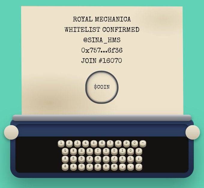 A stylized typewriter on a teal background displays a confirmation letter reading "ROYAL MECHANICA WHITELIST CONFIRMED @SINA_HMS 0x757...6f36 JOIN #16070" with a $COIN stamp in the center, visually commemorating the user's successful entry into the Royal Mechanica whitelist (#16070) as referenced in the post.