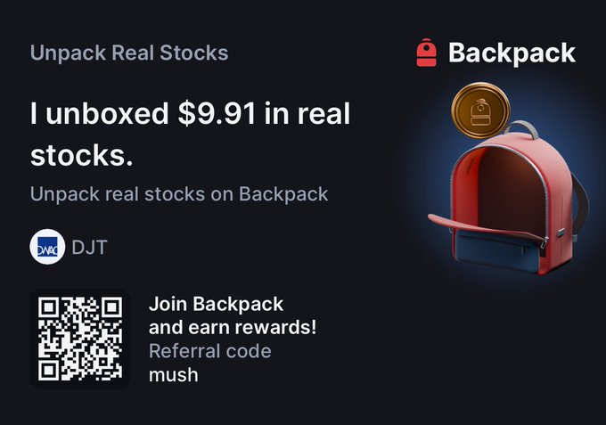 A Backpack promotional screen announces 'I unboxed $9.91 in real stocks,' featuring a stock token DJT, a QR code, referral code 'mush', and an illustration of a red backpack with a gold coin.