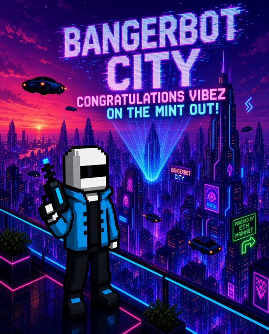 A neon cyberpunk-style promotional graphic titled 'BANGERBOT CITY' with text 'CONGRATULATIONS VIBEZ ON THE MINT OUT!' and 'POWERED BY ETH MANNET', featuring a pixelated robot character.