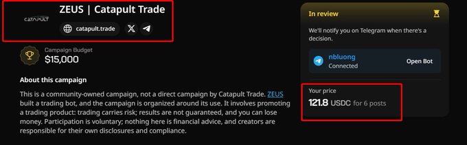 The user wants a concise caption describing the image and its relation to the provided text.

**1. Analyze the Image:**
*   **Header:** "ZEUS | Catapult Trade". This indicates the campaign name.
*   **Website/Links:** "catapult.trade" with Telegram/X icons.
*   **Campaign Budget:** "$15,000".
*   **About this campaign:** Text explaining it's a community-owned campaign, not direct by Catapult Trade. It promotes a trading bot called ZEUS. It mentions risks ("results are not guaranteed", "lose money").
*   **Right Panel ("In review"):**
    *   "We'll notify you on Telegram when there's a decision."
    *   "nbluong Connected" (Telegram icon).
    *   "Open Bot".
*   **Price Box (Red Rectangle):** "Your price 121.8 USDC for 6 posts".