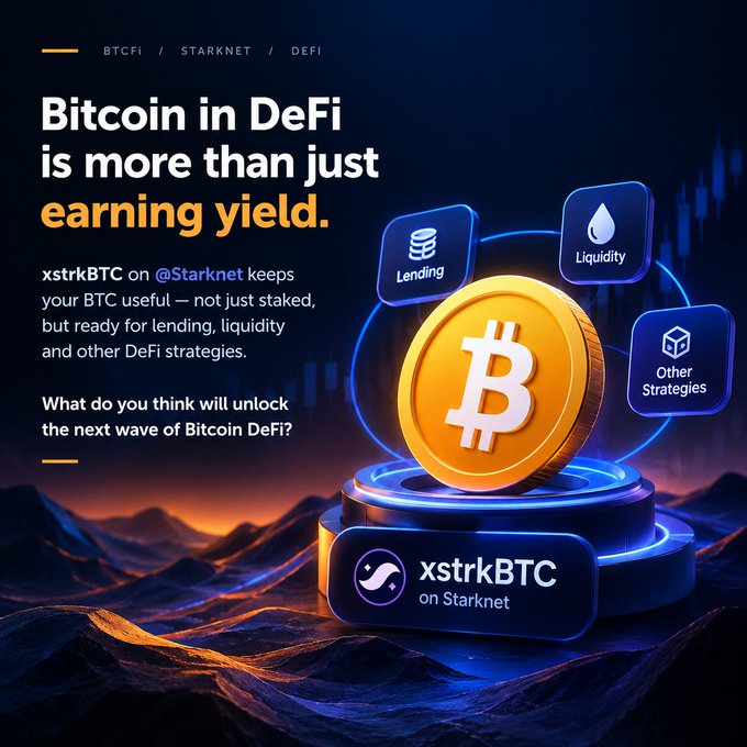 Marketing graphic titled 'Bitcoin in DeFi is more than just earning yield,' promoting xstrkBTC on Starknet for lending, liquidity, and other DeFi strategies, featuring a large golden Bitcoin coin on a futuristic platform.