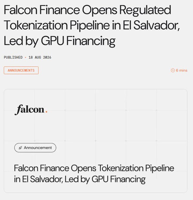 Article headline: "Falcon Finance Opens Regulated Tokenization Pipeline in El Salvador, Led by GPU Financing," published 18 Aug 2026, tagged as an Announcement. The image displays the Falcon Finance article preview featuring the Falcon logo and an embedded announcement card repeating the title.