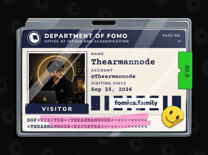 A digital ID badge from the "DEPARTMENT OF FOMO, OFFICE OF INTAKE AND CLASSIFICATION" for visitor Thearmannnode, account @Thearmannnode, visiting since Sep 25, 2026, affiliated with fomies.family.