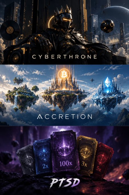 A vertical collage of three fantasy/sci-fi themed digital artworks labeled 'CYBERTHRONE' (a crowned cyborg figure), 'ACCRETION' (floating islands with cryptocurrency symbols), and 'PTSD' (mystical multiplier cards reading 1x, 2x, 100x, 3x, 5x).