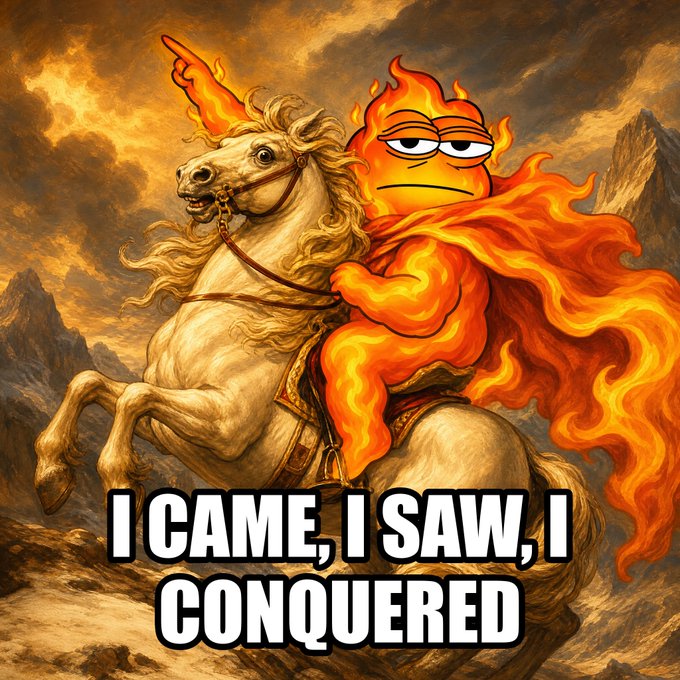 A meme depicts a flaming cartoon figure riding a rearing white horse with the text 'I CAME, I SAW, I CONQUERED' at the bottom.