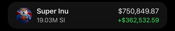 A cryptocurrency display widget for 'Super Inu' showing a balance of '19.03M SI' valued at '$750,849.87' with a positive change of '+$362,532.59' in green.