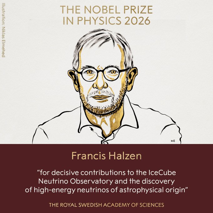 An illustration-style announcement for the Nobel Prize in Physics 2026 awarded to Francis Halzen 'for decisive contributions to the IceCube Neutrino Observatory and the discovery of high-energy neutrinos of astrophysical origin,' by The Royal Swedish Academy of Sciences, illustrated by Niklas Elmehed.