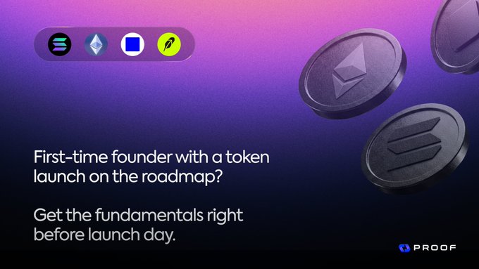 Promotional graphic asking 'First-time founder with a token launch on the roadmap?' and advising to 'Get the fundamentals right before launch day,' branded by PROOF with logos for Solana, Ethereum, Base, and Berachain.