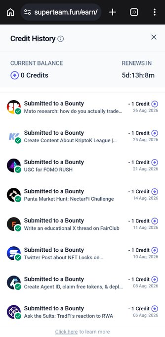 Credit History page on superteam.fun/earn/ showing 0 current credits with renewal in 5d:13h:8m, listing multiple bounty submissions with -1 credit each for tasks like 'Mato research,' 'Create Content About KriptoK League,' 'UGC for FOMO RUSH,' 'Panta Market Hunt,' and others, dated from August 6 to August 26, 2026.