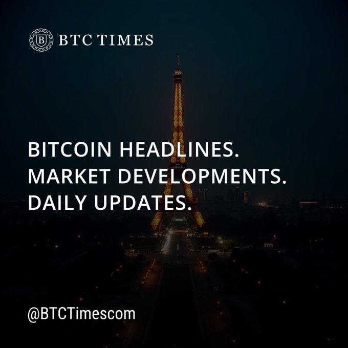 A promotional graphic for "BTC TIMES" (@BTCTimescom) features the Eiffel Tower illuminated at night against a dark sky, with overlaid text reading "BITCOIN HEADLINES. MARKET DEVELOPMENTS. DAILY UPDATES." The image reinforces the post's message by visually branding the outlet as a global source for staying current on Bitcoin news and market updates.