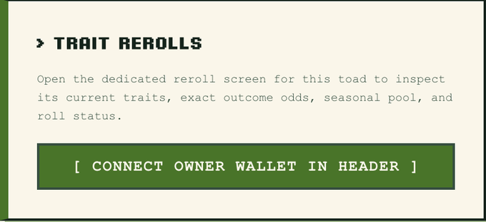 The image shows a "TRAIT REROLLS" section with instructions to open the reroll screen for inspecting current traits, outcome odds, seasonal pool, and roll status, along with a prominent green button reading "[ CONNECT OWNER WALLET IN HEADER ]". This UI element supports the Wrapped Toads NFT reroll feature, where owners connect their wallet to access the reroll functionality mentioned in the post, with fees distributed to all Wrapped Toads holders.