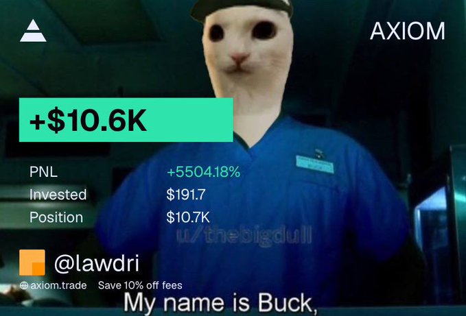 A promotional Axiom trading ad shows a person in a cat mask and blue scrubs (captioned "My name is Buck") with a profit screenshot displaying +$10.6K, +5504.18% PNL, $191.7 invested, and a $10.7K position for user @lawdri, using the meme aesthetic to align with the "gm @amemecoinrh" post.