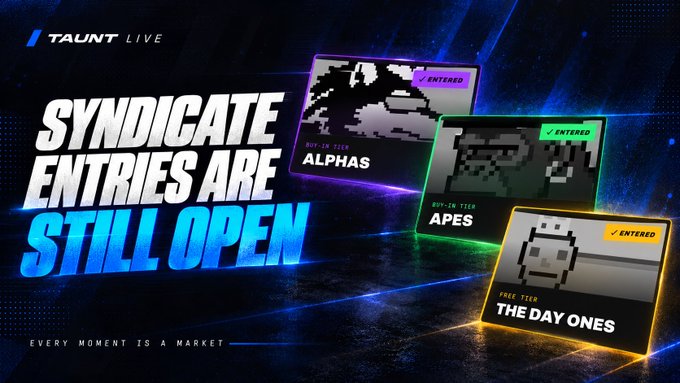 A promotional banner for TAUNT LIVE reads 'SYNDICATE ENTRIES ARE STILL OPEN' featuring pixel-art tier icons for ALPHAS, APES, and THE DAY ONES, with the tagline 'EVERY MOMENT IS A MARKET'.