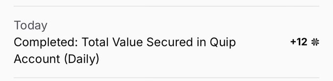 A task completion notification reading 'Today, Completed: Total Value Secured in Quip Account (Daily) +12' with a sun icon.