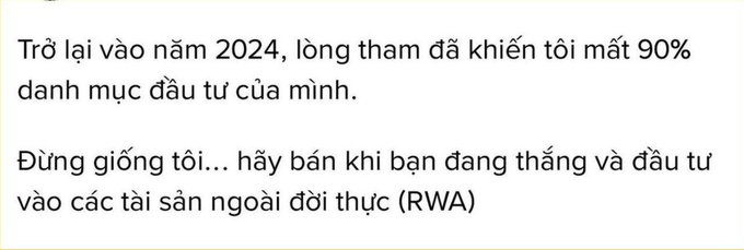 Vietnamese text reading: 'Trở lại vào năm 2024, lòng tham đã khiến tôi mất 90% danh mục đầu tư của mình. Đừng giống tôi... hãy bán khi bạn đang thắng và đầu tư vào các tài sản ngoài đời thực (RWA)'.
