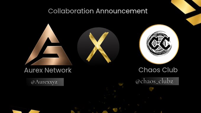 'Collaboration Announcement' graphic on black background showing logos for Aurex Network (@Aurexxyz) and Chaos Club (@chaos_clubz) with gold accents.