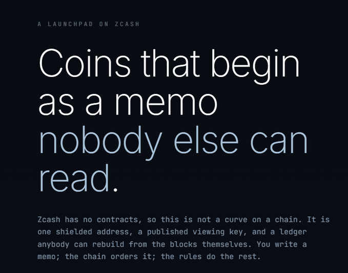 The image features bold white and light blue text on a dark background reading "A LAUNCHPAD ON ZCASH" above the headline "Coins that begin as a memo nobody else can read," with smaller text below explaining that "Zcash has no contracts, so this is not a curve on a chain. It is one shielded address, a published viewing key, and a ledger anybody can rebuild from the blocks themselves. You write a memo; the chain orders it; the rules do the rest."

The image visually reinforces the post's message about Snowline.online's Zcash-based launchpad, emphasizing the privacy-preserving "memo as token" concept that allows users to deploy and trade coins without relying on pending ZIP 226/227 shielded asset features.