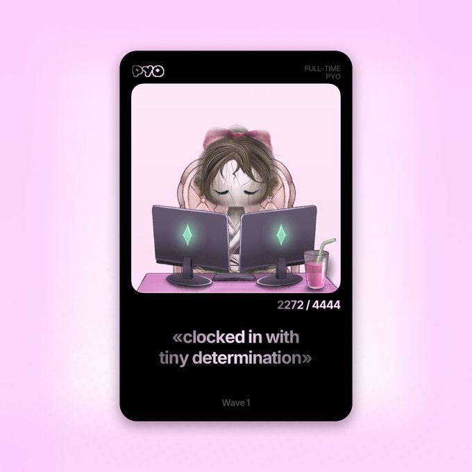 A digital trading card titled "FULL-TIME PYO" with the number "2272 | 4444" depicts a stylized anime-style girl working at dual monitors glowing with green crystals, accompanied by the quote "«clocked in with tiny determination»" on a pink backdrop.