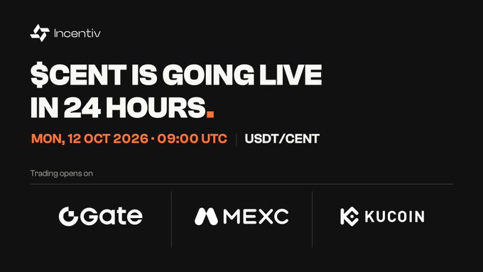 Promotional graphic announcing that $CENT will go live in 24 hours on Monday, October 12, 2026, at 09:00 UTC for USDT/CENT trading, with the Incentiv logo at the top and Gate, MEXC, and KuCoin listed as the launch exchanges.