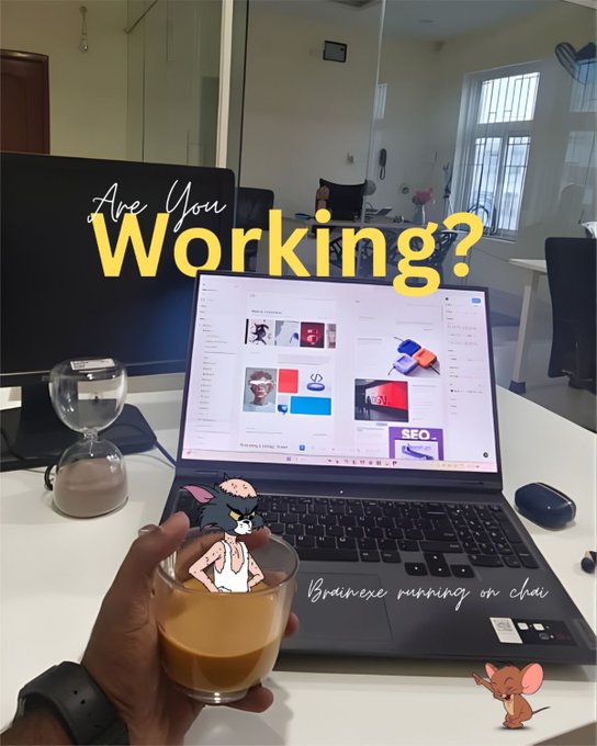 A first-person view of someone at a desk holding a glass of chai, with an open laptop showing a website and overlaid text reading 'Are You Working?' and 'Brain.exe running on chai.'