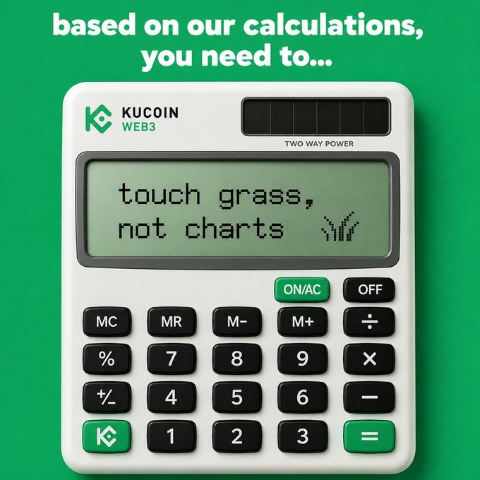 A KuCoin Web3-branded calculator displays the message "touch grass, not charts" on its LCD screen, set against a vibrant green background with the caption "based on our calculations, you need to..." above it. The image reinforces the post's message by humorously suggesting that even mathematical calculations point to stepping away from crypto trading and reconnecting with the real world.