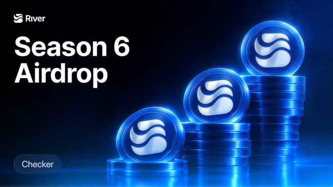 A promotional graphic for 'River' announces 'Season 6 Airdrop' next to glowing blue tokens with a 'Checker' label.