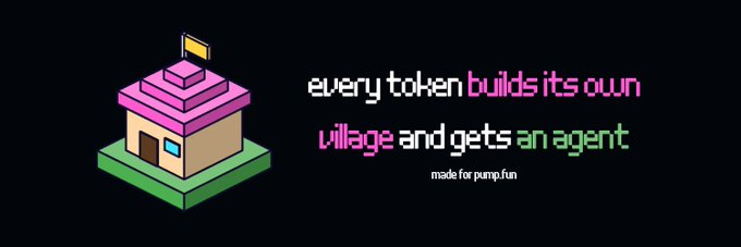 A pixel-art style graphic shows a pink-roofed building with a flag and text reading 'every token builds its own village and gets an agent', with 'made for pump.fun' below.