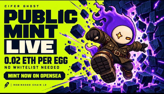 An advertisement for 'Cifer Ghost Public Mint Live' featuring 0.02 ETH per EGG on OpenSea via Robinhood Chain L2, showing a purple flame-headed character bursting through blocks.