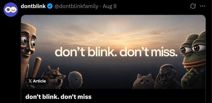 A social media post by 'dontblink' (@dontblinkfamily) from Aug 9, displaying the text 'don't blink. don't miss.' alongside 3D-rendered characters including a wooden figure, cats with sunglasses, and a Pepe frog.