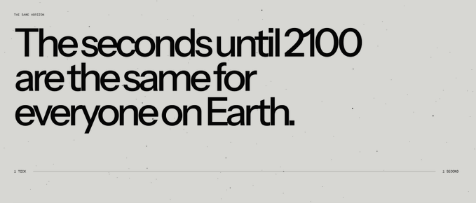 A minimalist typographic poster on a cream background with large black text reading 'The seconds until 2100 are the same for everyone on Earth.', attributed to 'THE SAME HORIZON' with a timeline from '1 YEAR' to '1 SECOND' at the bottom.