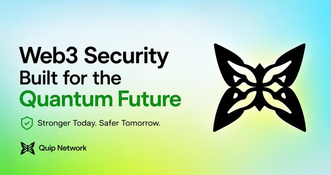 Quip Network promotional graphic reading 'Web3 Security Built for the Quantum Future - Stronger Today. Safer Tomorrow.'