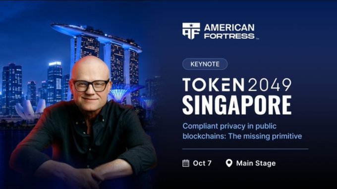 A promotional graphic for TOKEN2049 Singapore featuring a bald man in glasses, with the 'AMERICAN FORTRESS' logo, and details: 'KEYNOTE: TOKEN2049 SINGAPORE – Compliant privacy in public blockchains: The missing primitive', scheduled Oct 7, Main Stage, against a Singapore skyline backdrop.