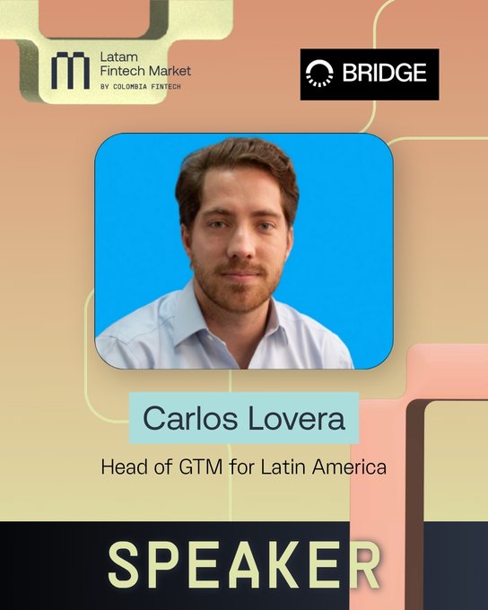 A speaker announcement graphic featuring Carlos Lovera, Head of GTM for Latin America at BRIDGE, displayed with the Latam Fintech Market logo by Colombia Fintech.