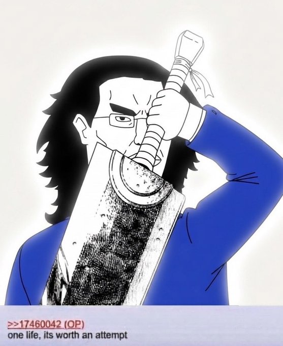 A manga-style drawing of a black-haired man in a blue coat wielding a large sword, with the text '>>17460042 (OP) one life, its worth an attempt' below.