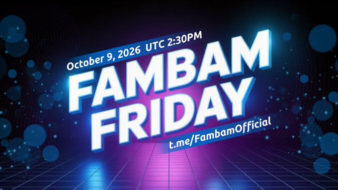 Event announcement graphic with retro 80s-style neon design reading 'FAMBAM FRIDAY, October 9, 2026 UTC 2:30PM' with link 't.me/FambamOfficial'.