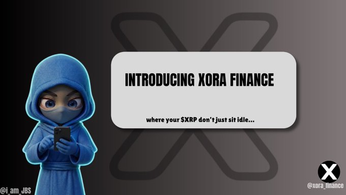 A promotional graphic for "XORA FINANCE" with the tagline "where your $XRP don't just sit idle..." featuring a 3D-rendered ninja character in blue holding a phone, credited to @_iam_JBS and @xora_finance.