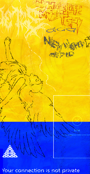 A yellow and blue mixed-media artwork featuring a sketched figure reaching toward white flames, overlaid with red graffiti-style text and an 'Error' message reading 'Your connection is not private.'