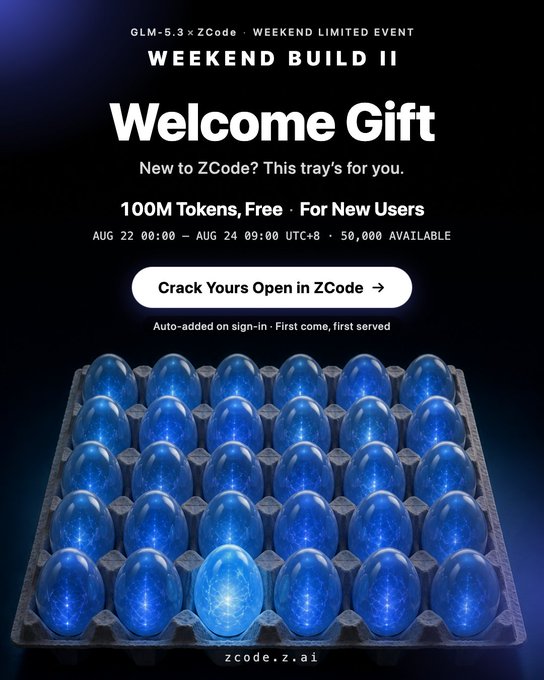 A promotional graphic for the "Weekend Build II" event by GLM-5.3 × ZCode, offering a "Welcome Gift" of 100M free tokens to 50,000 new ZCode users from Aug 22 00:00 to Aug 24 09:00 UTC+8, featuring an image of blue tokens in a tray with a call-to-action to "Crack Yours Open in ZCode." The image complements the post's announcement by visually highlighting the limited-time giveaway of free tokens to celebrate the community's projects.