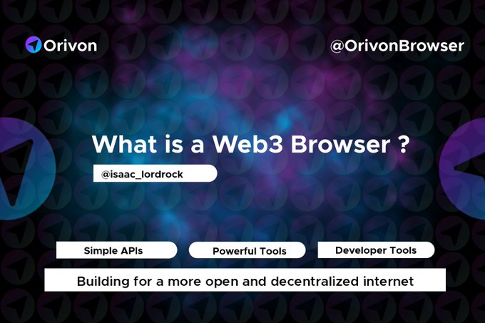 A promotional graphic for Orivon (@OrivonBrowser) reading 'What is a Web3 Browser?' by @isaac_lordrock, highlighting 'Simple APIs', 'Powerful Tools', and 'Developer Tools' with the tagline 'Building for a more open and decentralized internet.'