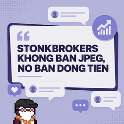 A pixel-art style graphic with the Vietnamese text 'STONKBROKERS KHONG BAN JPEG, NO BAN DONG TIEN' in a speech bubble design.