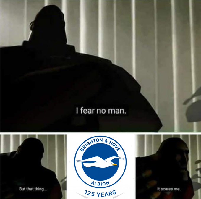 A dramatic three-panel meme features a silhouetted character declaring "I fear no man," then "But that thing..." and finally "it scares me," with the Brighton & Hove Albion 125 Years crest (featuring a seagull logo) inserted as the feared "thing." The post's caption "Premier League managers this season" suggests it humorously portrays the Brighton seagull as a terrifying opponent feared by opposing managers in the league.